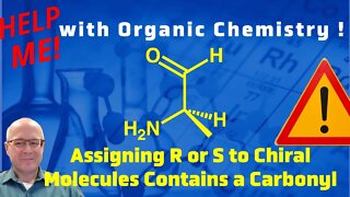 Using Cahn Ingold Prelog Rules to Assigning R or S to a Molecule That Contains a Carbonyl