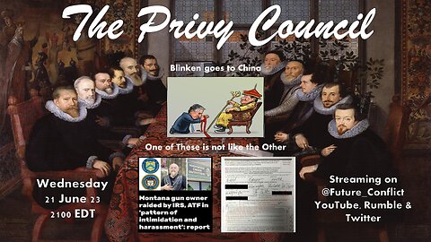 The Privy Council 23: Blinken Goes to China, Montana Gun Store Raid