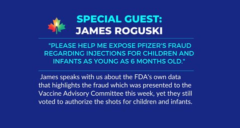 James Roguski - Exposing Pfizer’s Fraud Re Injections for Children & Infants