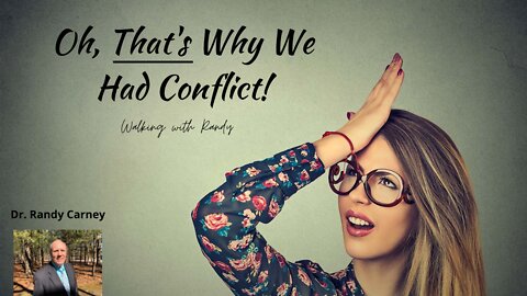 Oh, That's Why We Had Conflict! ~ Walking with Randy