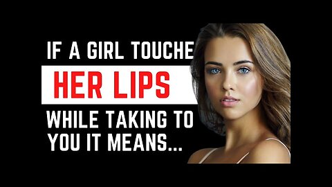 Psychological facts about girls behaviour and body | Every Man Should Watch This