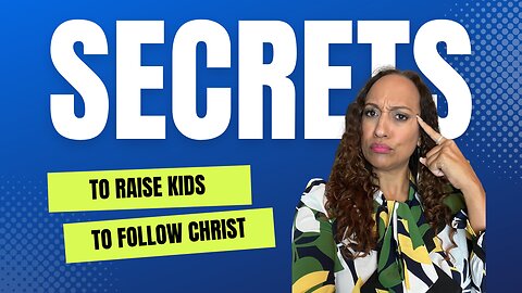 How to Raise Kids to Follow Christ