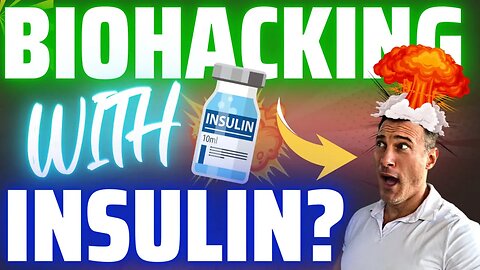 Insulin: The New Biohacking Wonder Drug?