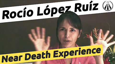 Rocío López Ruíz | Near Death Experience | HH#12