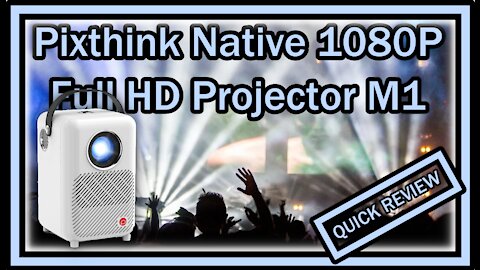 Pixthink M1 Mini Projector Native 1080P Full HD, Motorized Lens, WiFi Streaming QUICK REVIEW