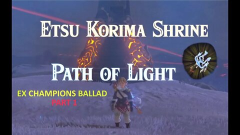 [BOTW] EX Champions Ballad: Part 1: ETSU KORIMA SHRINE PLAYTHROUGH