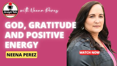 Practice Gratitude to Change Your Life with Neena Perez