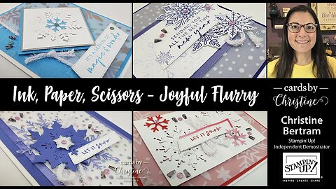 December Ink Paper Scissors featuring Joyful Flurry with Cards by Christine