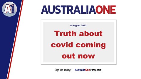 AustraliaOne Party - Truth about covid coming out now