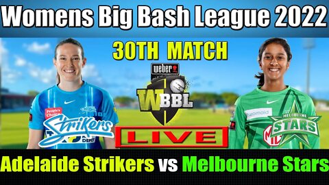 WBBL 08 LIVE, Adelaide Strikers Women vs Melbourne Stars Women 30th Match, ADSW vs MLSW T20 LIVE