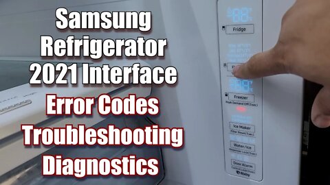 Samsung Refrigerator in 2021: How to Find Error Codes, Troubleshooting, Forced Defrost and More!