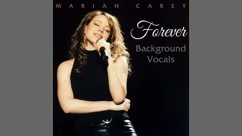 Mariah Carey - Forever (Background Vocals)