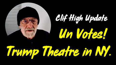 Clif High Update "Un Votes! Trump Theatre in NY"