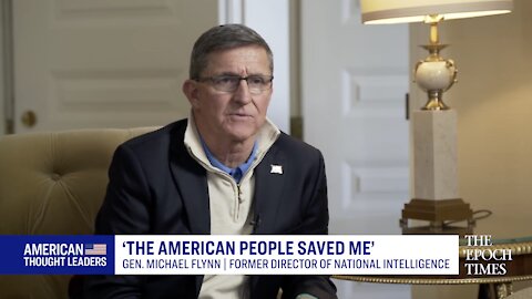 Intro (Pt 1) Epoch Times Interview - Gen. Michael Flynn—‘Deep State Buried Me 6 Feet Under’