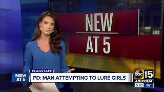 Man attempting to lure young girls in Flagstaff