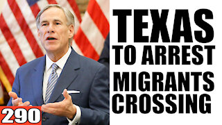 290. Texas to ARREST Migrant Crossing