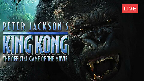 MOST UNDERRATED GAME EVER :: King Kong (2005) :: STARTING A CHILDHOOD CLASSIC {18+}