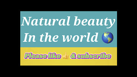 Natural beauty in the world, nature beauty, new video on nature beauty collection