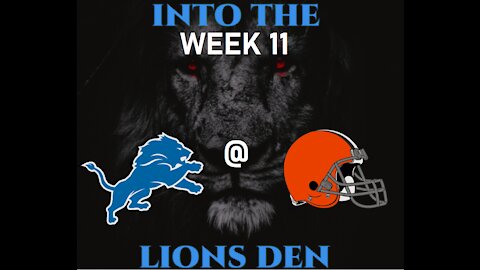 Into The Lions Den - Week 11 Preview