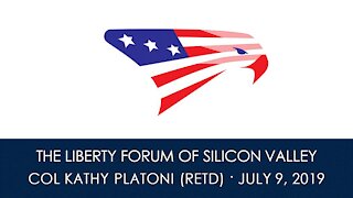 COL. Kathy Platoni (Ret.) ~ The Liberty Forum ~ 7-9-2019
