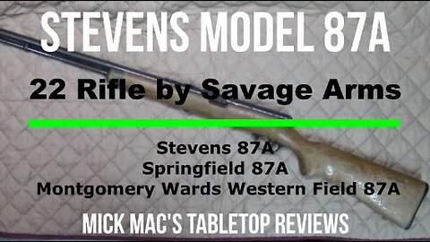 Savage Arms - Stevens Model 87A 22 Rifle Project Gun Tabletop Review - Episode #202323