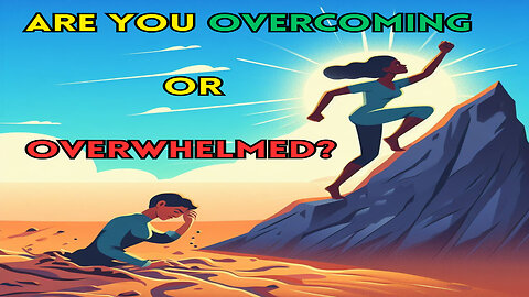 Will You OVERCOME?
