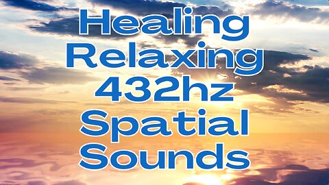 Healing Relaxing Circle of Fifths 432hz Spatial Sounds