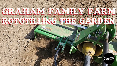 Graham Family Farm: Rototilling the Garden