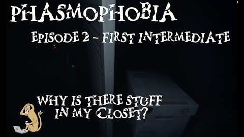 Phasmophobia - Ep. 2 - Trying Intermeddiate