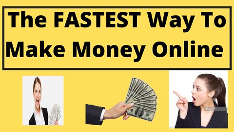 Fastest Way To Make Money Online