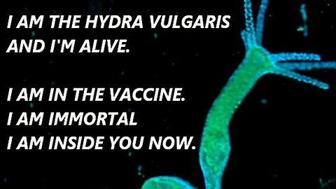 There's a Living Creature inside the Vaccine! It's immortal! The 'Hydra Vulgari'! See Description!