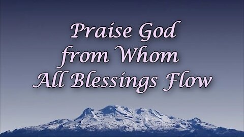 Praise God from Whom All Blessings Flow / Doxology with lyrics