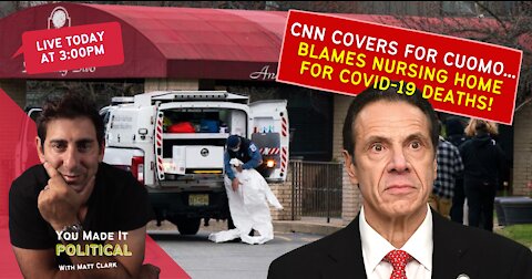 CNN Covers For Cuomo... Blames Nursing Homes For Covid-19 Deaths!