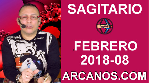 SAGITARIO FEBRERO 2018-08-18 al 24 Feb 2018-Amor Solteros Parejas Dinero Trabajo-ARCANOS.COM
