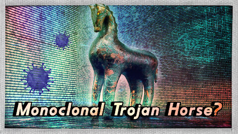 Monoclonal Trojan Horse?