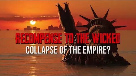 Recompense to the Wicked: Collapse of the Empire?