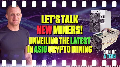 Let's Talk New Miners! Unveiling The Latest In ASIC Crypto Miners - 247