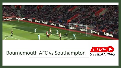 🔴Bournemouth AFC vs Southampton | Live