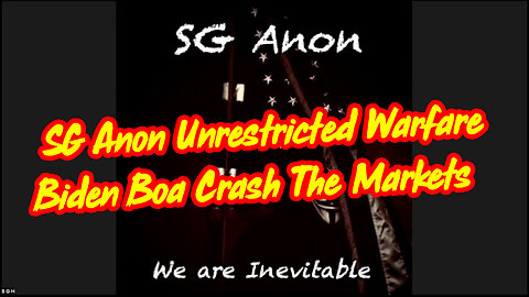 SG Anon Unrestricted Warfare > Biden Boa Crash The Markets