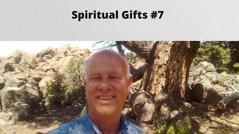 Spiritual Gifts #7