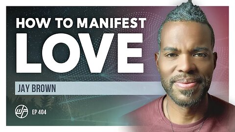 Jay Brown | How To Manifest Love: Holodynamics, Self Sabotage & Codependency Truth | Wellness Force