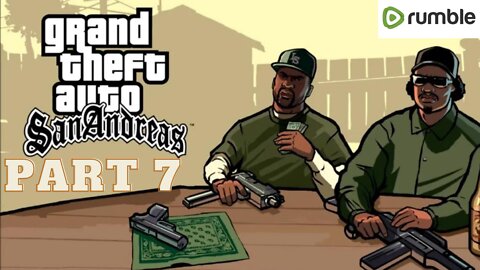 GTA SAN ANDREAS-Part 7 || Full Gameplay