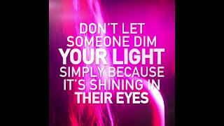 Don't let someone dim your light [GMG Originals]