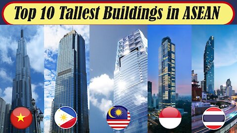 TOP 10 TALLEST BUILDINGS IN ASEAN / Southeast Asia 2020