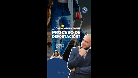 ¿Cómo comienza un proceso de deportación?