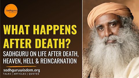 What happens after death? | Sadhguru