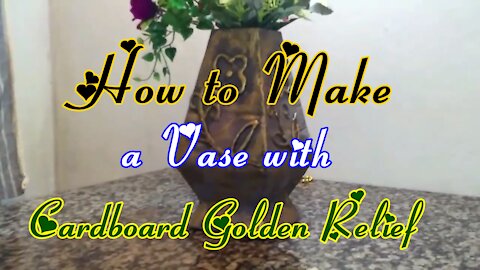 How to Make a Vase with Cardboard Golden Relief