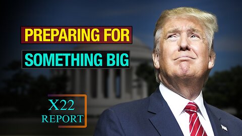 X22 Report Today - Preparing For Something Big, They Lied The Economy Is Crashing