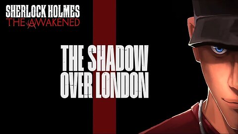 Sherlock Holmes The Awakened Playtest - Chapter 1 The Shadow Over London - Part 1