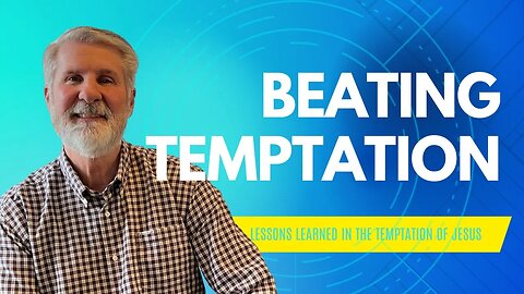 Lessons Learned In The Temptation of Jesus | Ric Bender